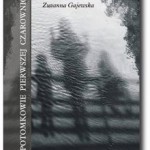 “Potomkowie pierwszej czarownicy” Zuzanna Gajewska