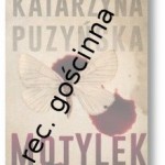 “Motylek” Katarzyna Puzyńska