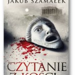 “Czytanie z kości” Jakub Szamałek